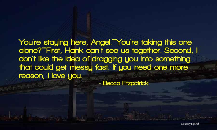 If You Don't Like Us Quotes By Becca Fitzpatrick If You Don't Like Us Quotes By Becca Fitzpatrick