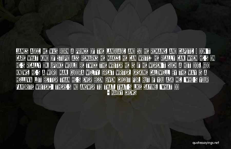 If You Don't Like Us Quotes By Harry Crews If You Don't Like Us Quotes By Harry Crews