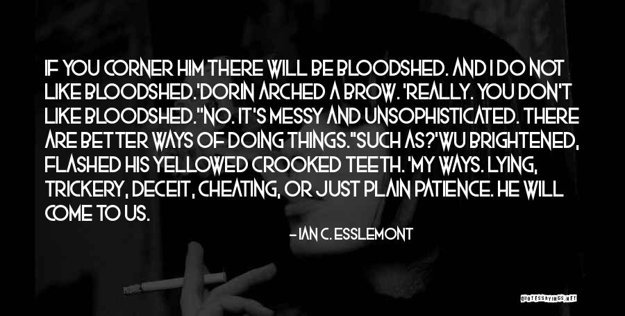 If You Don't Like Us Quotes By Ian C. Esslemont If You Don't Like Us Quotes By Ian C. Esslemont