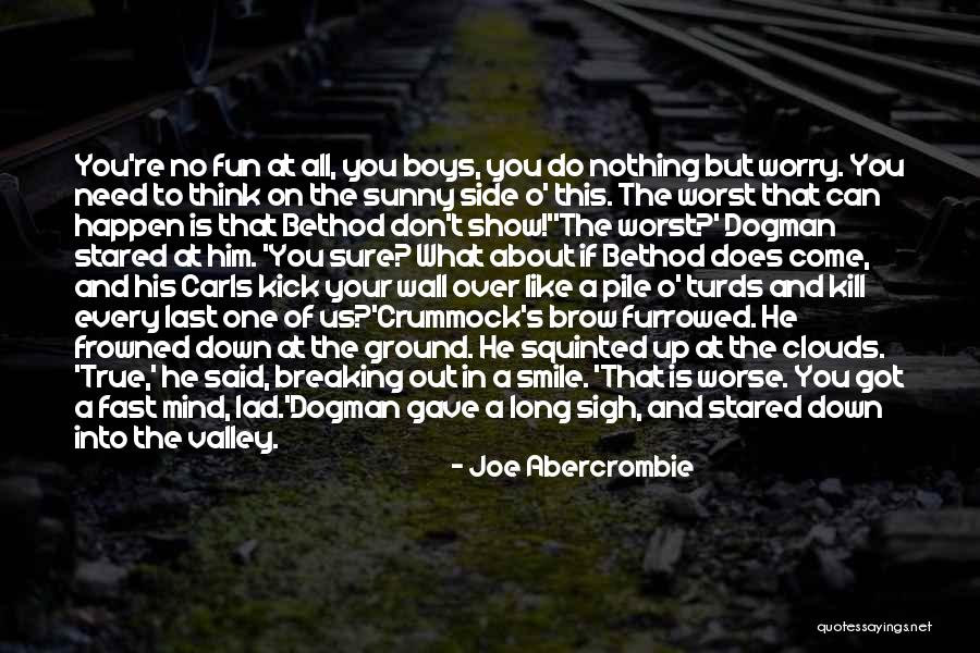 If You Don't Like Us Quotes By Joe Abercrombie If You Don't Like Us Quotes By Joe Abercrombie
