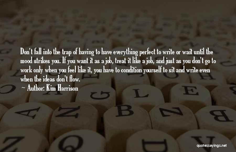 If You Don't Like Yourself Quotes By Kim Harrison