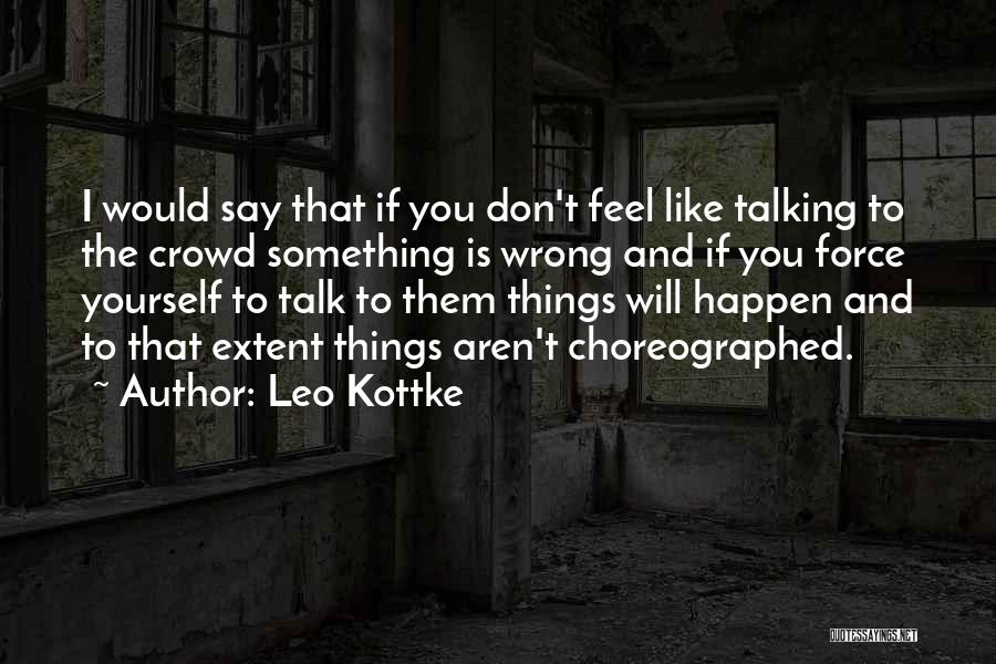 If You Don't Like Yourself Quotes By Leo Kottke