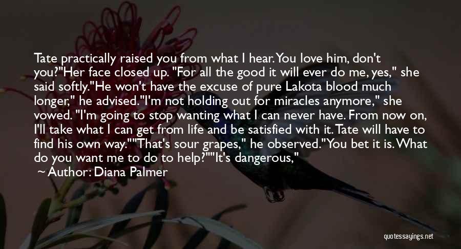 If You Don't Love Me Anymore Quotes By Diana Palmer