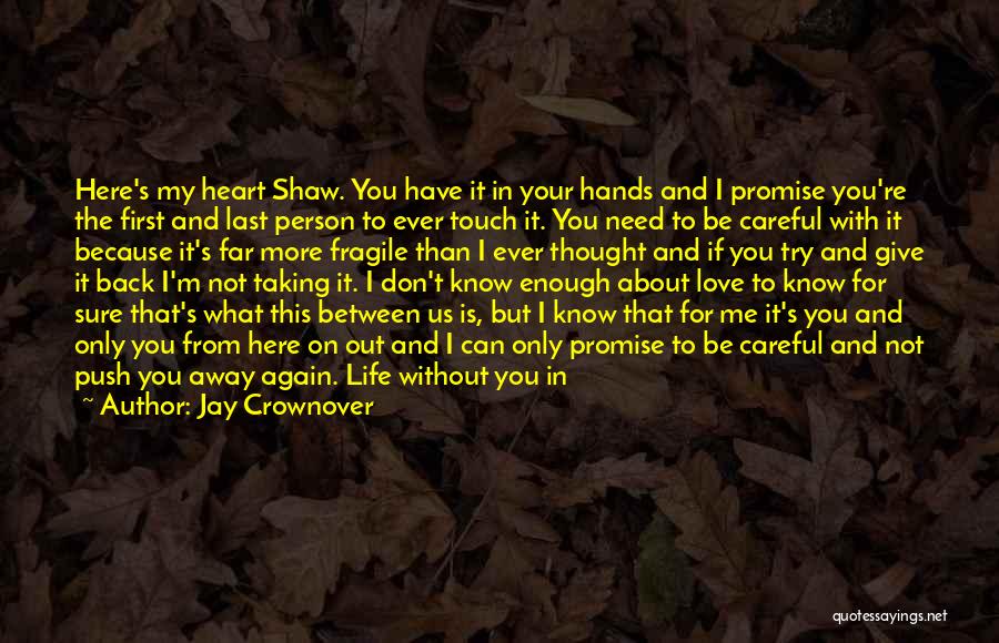 If You Don't Love Me Anymore Quotes By Jay Crownover