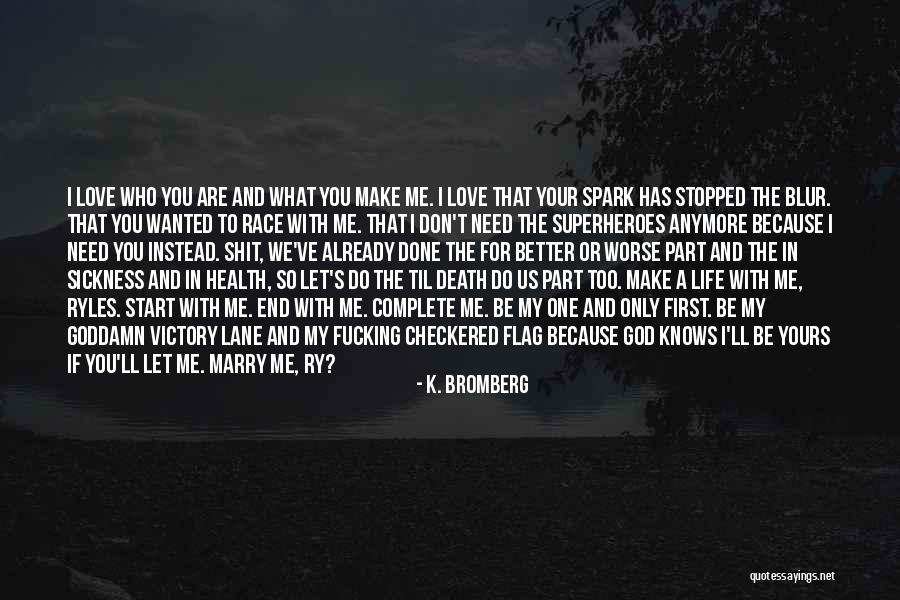 If You Don't Love Me Anymore Quotes By K. Bromberg If You Don't Love Me Anymore Quotes By K. Bromberg