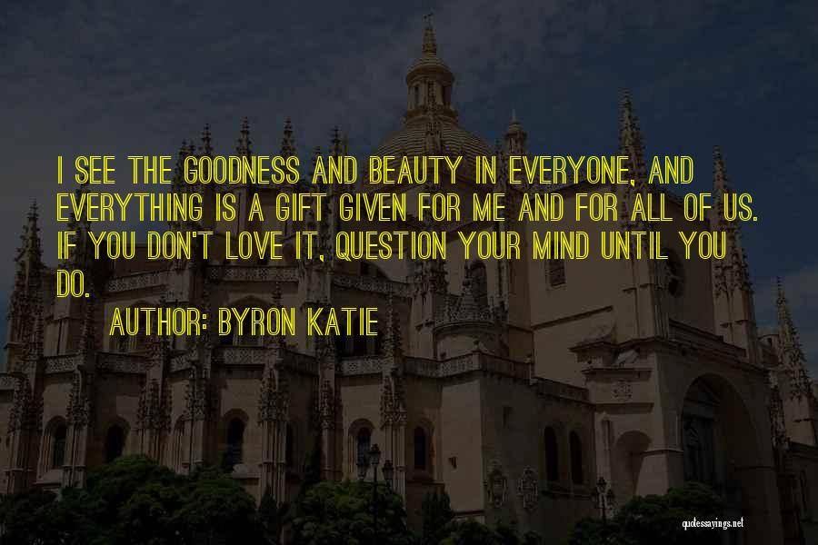 If You Don't Love Me Quotes By Byron Katie