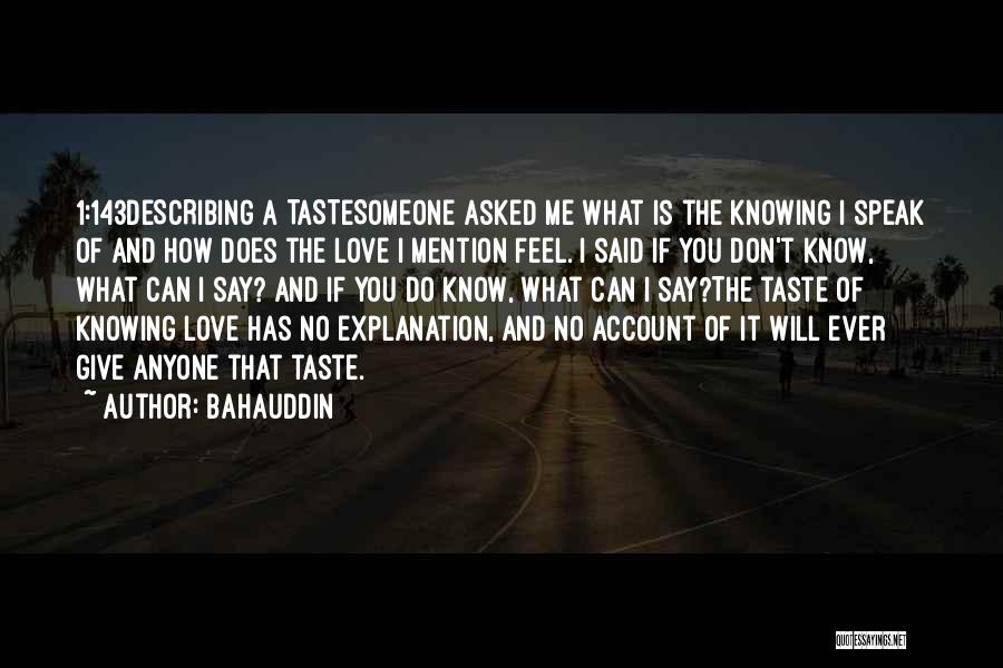 If You Don't Love Someone Quotes By Bahauddin