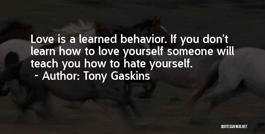 If You Don't Love Someone Quotes By Tony Gaskins