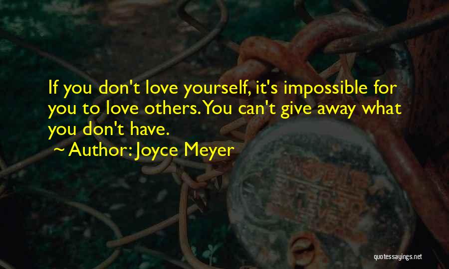 If You Don't Love Yourself Quotes By Joyce Meyer