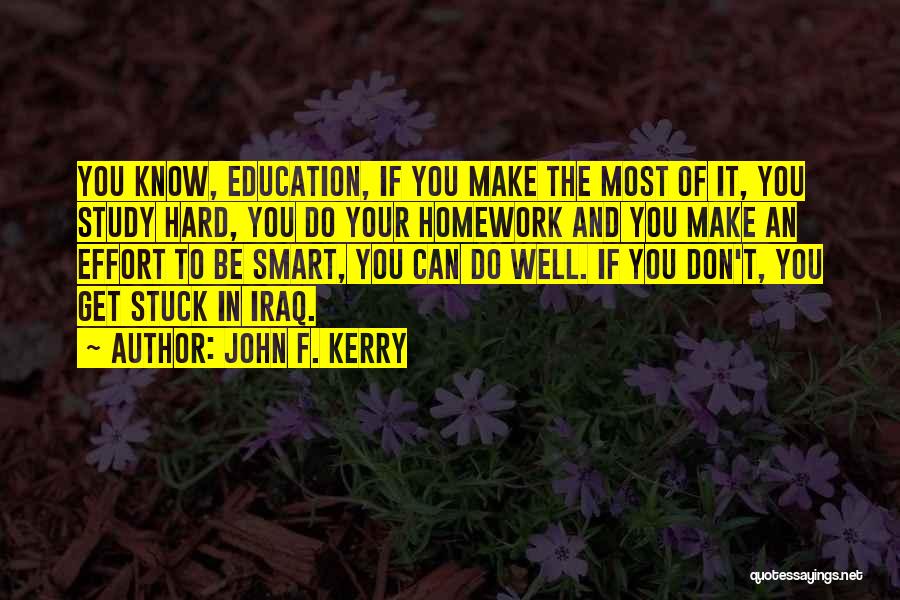 If You Don't Make The Effort Quotes By John F. Kerry