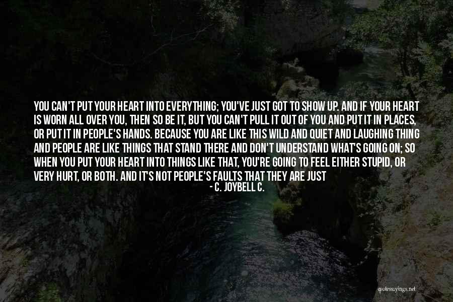 If You Don't Put Yourself Out There Quotes By C. JoyBell C. If You Don't Put Yourself Out There Quotes By C. JoyBell C.