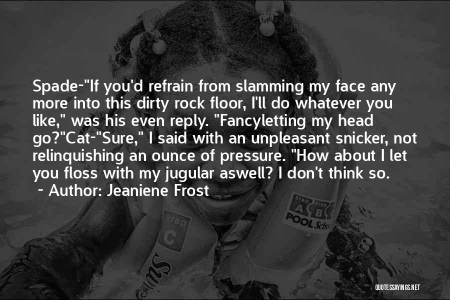 If You Don't Reply Quotes By Jeaniene Frost