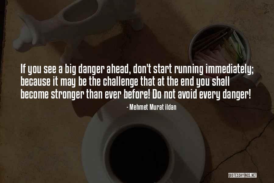 If You Don't Start Quotes By Mehmet Murat Ildan If You Don't Start Quotes By Mehmet Murat Ildan