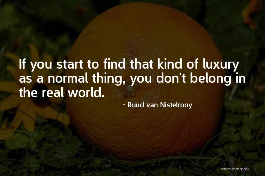 If You Don't Start Quotes By Ruud Van Nistelrooy If You Don't Start Quotes By Ruud Van Nistelrooy