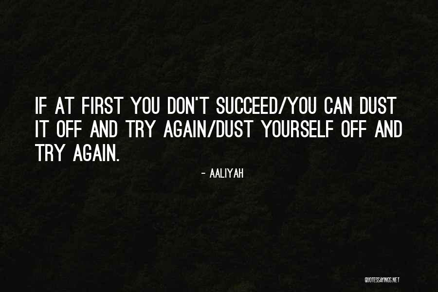 If You Don't Succeed Quotes By Aaliyah If You Don't Succeed Quotes By Aaliyah