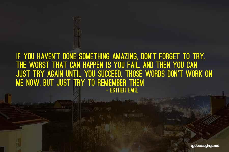 If You Don't Succeed Quotes By Esther Earl If You Don't Succeed Quotes By Esther Earl