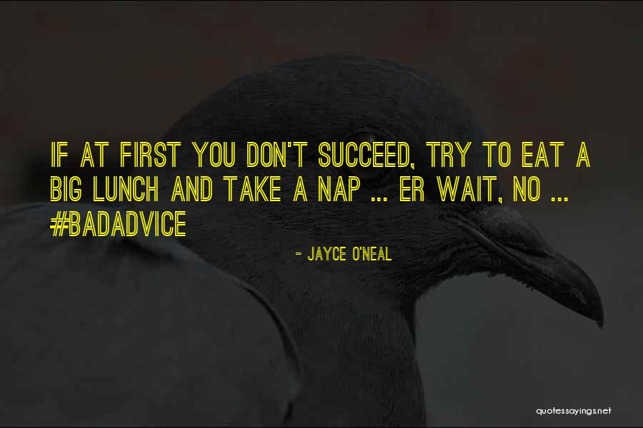 If You Don't Succeed Quotes By Jayce O'Neal If You Don't Succeed Quotes By Jayce O'Neal