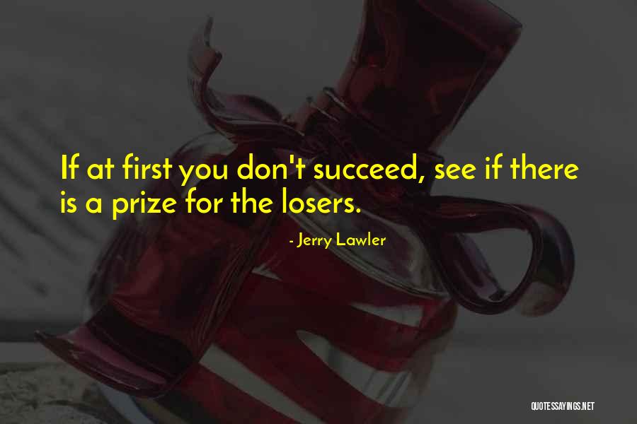 If You Don't Succeed Quotes By Jerry Lawler If You Don't Succeed Quotes By Jerry Lawler