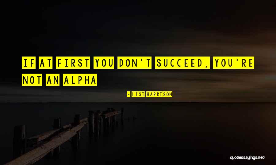 If You Don't Succeed Quotes By Lisi Harrison If You Don't Succeed Quotes By Lisi Harrison