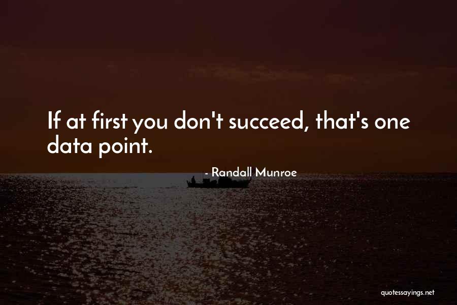 If You Don't Succeed Quotes By Randall Munroe If You Don't Succeed Quotes By Randall Munroe