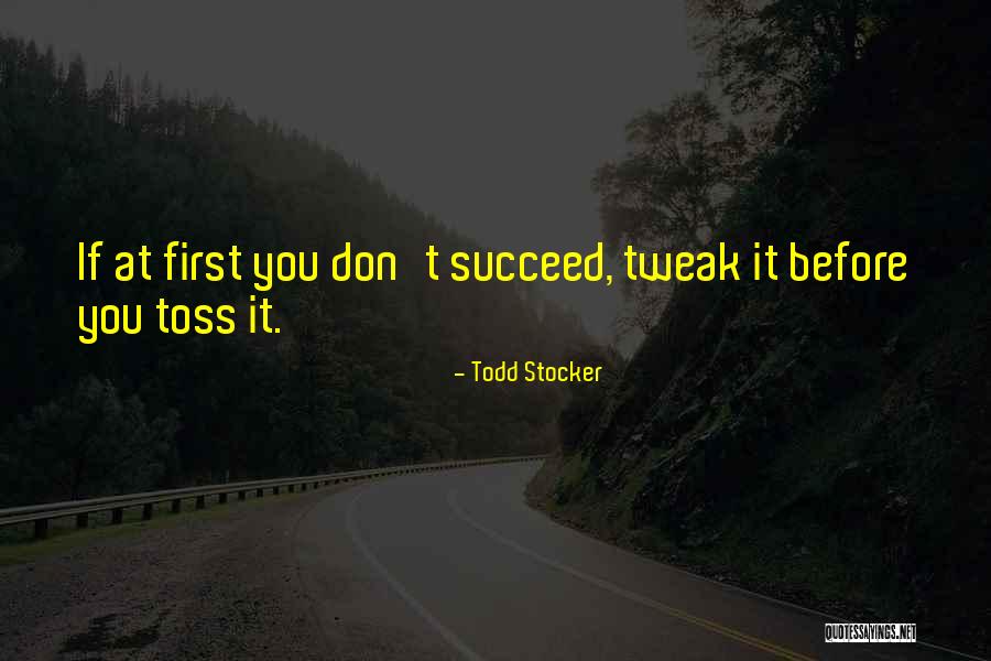 If You Don't Succeed Quotes By Todd Stocker If You Don't Succeed Quotes By Todd Stocker