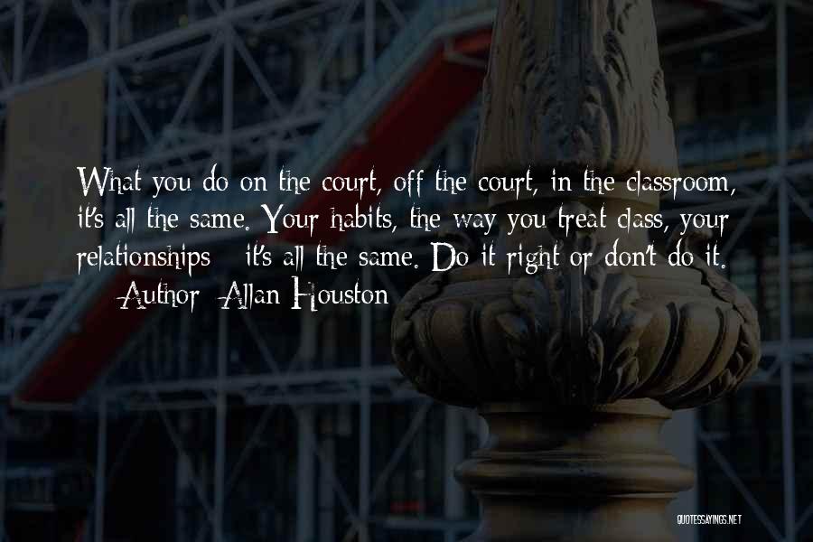 If You Don't Treat Me Right Quotes By Allan Houston