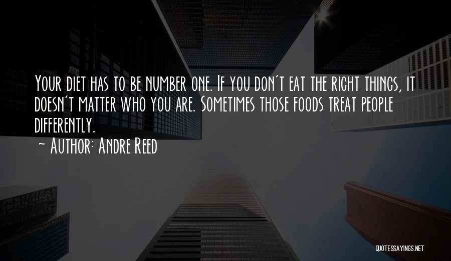 If You Don't Treat Me Right Quotes By Andre Reed