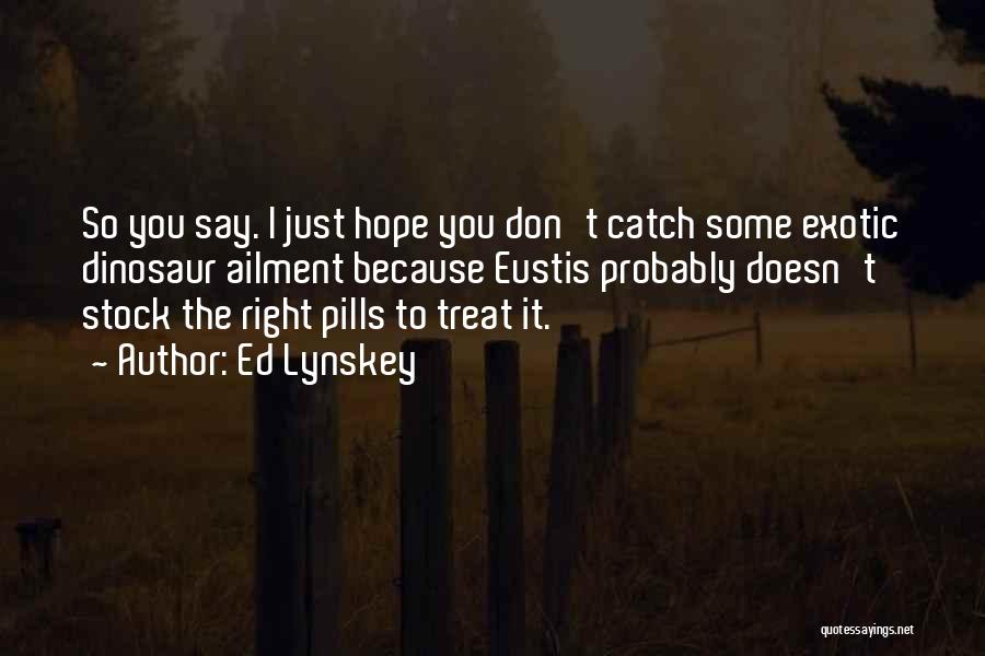 If You Don't Treat Me Right Quotes By Ed Lynskey