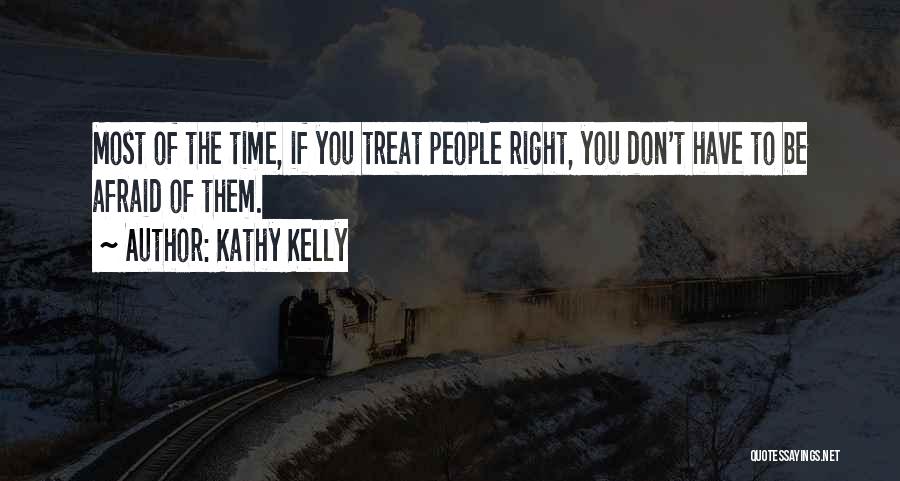 If You Don't Treat Me Right Quotes By Kathy Kelly