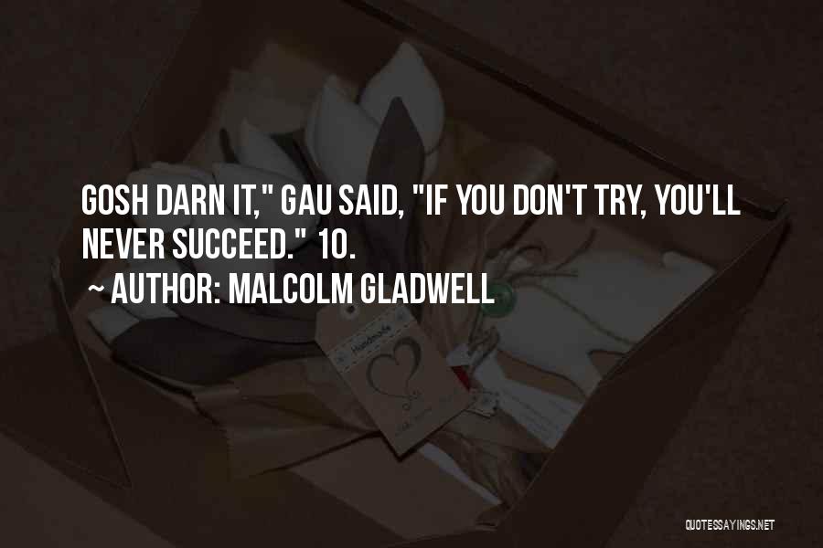 If You Don't Try Quotes By Malcolm Gladwell