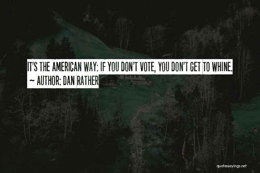 If You Don't Vote Quotes By Dan Rather