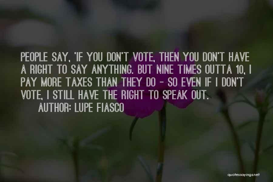 If You Don't Vote Quotes By Lupe Fiasco