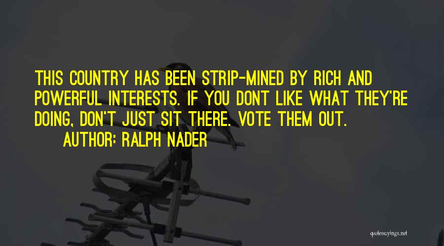 If You Don't Vote Quotes By Ralph Nader