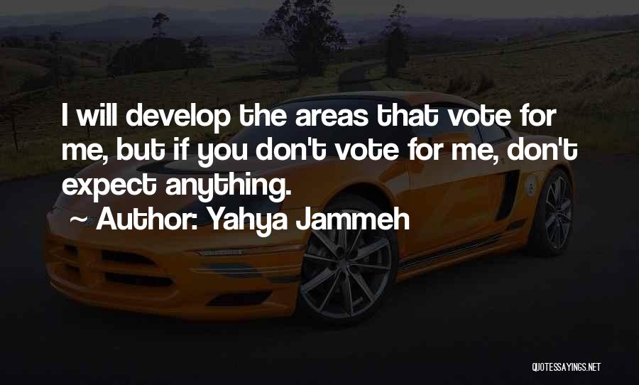 If You Don't Vote Quotes By Yahya Jammeh