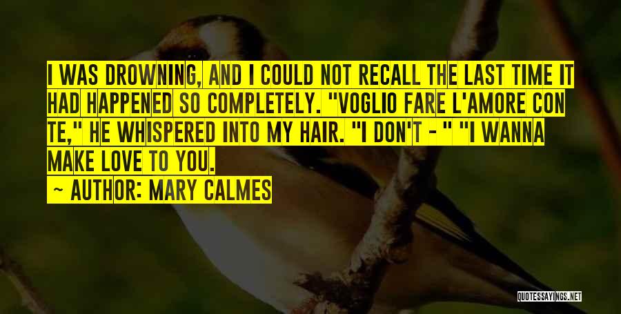 If You Don't Wanna Love Me Quotes By Mary Calmes
