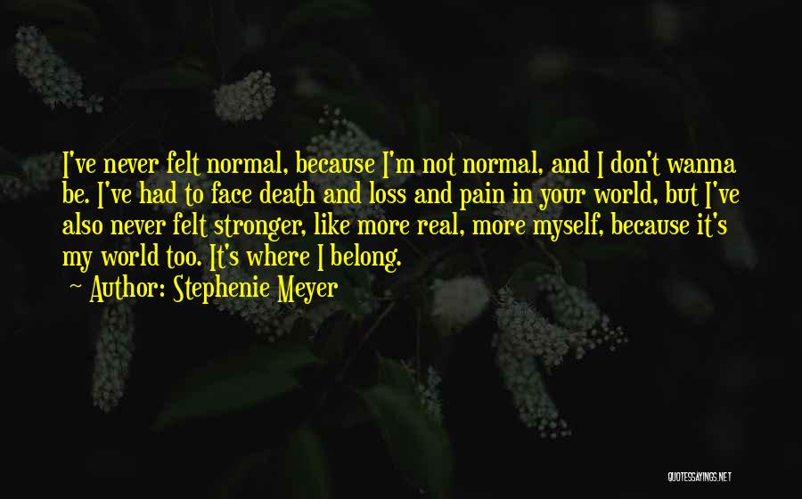 If You Don't Wanna Love Me Quotes By Stephenie Meyer