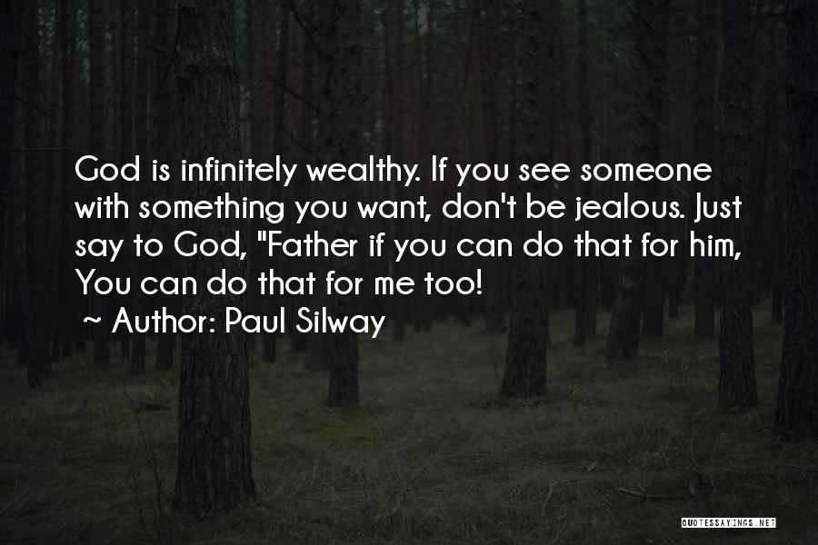 If You Don't Want To Be With Someone Quotes By Paul Silway