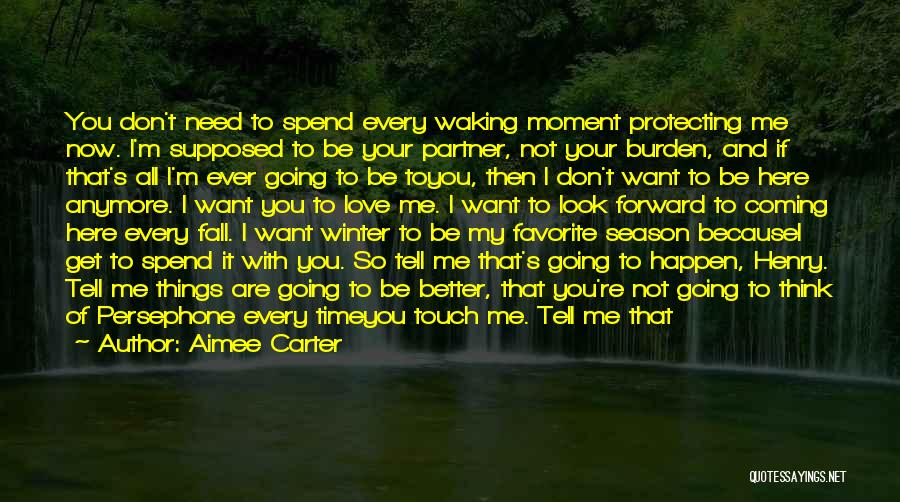 If You Don't Want To Spend Time With Me Quotes By Aimee Carter