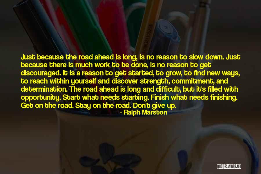 If You Dont Want To Stay Quotes By Ralph Marston If You Dont Want To Stay Quotes By Ralph Marston