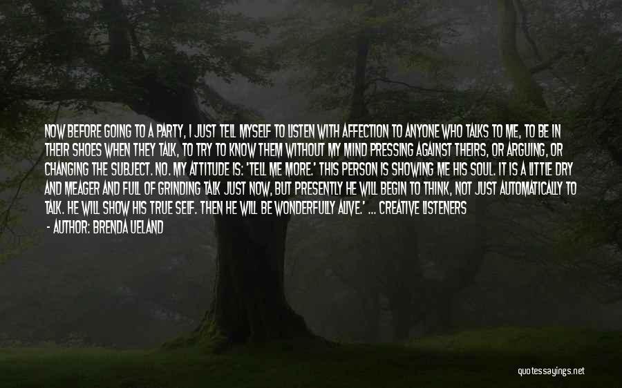 If You Don't Want To Talk To Me Quotes By Brenda Ueland