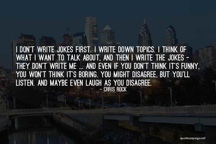 If You Don't Want To Talk To Me Quotes By Chris Rock