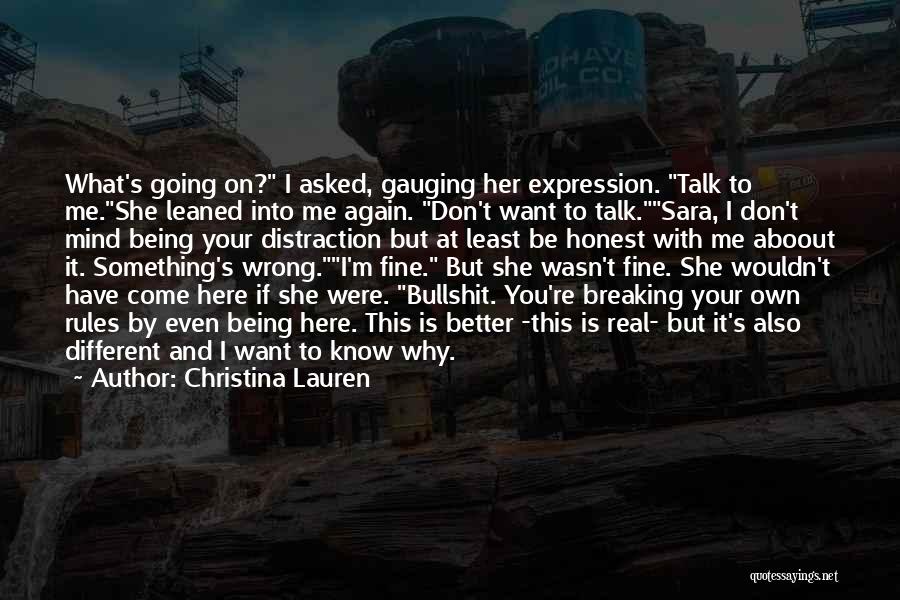 If You Don't Want To Talk To Me Quotes By Christina Lauren