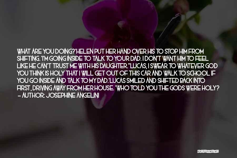 If You Don't Want To Talk To Me Quotes By Josephine Angelini