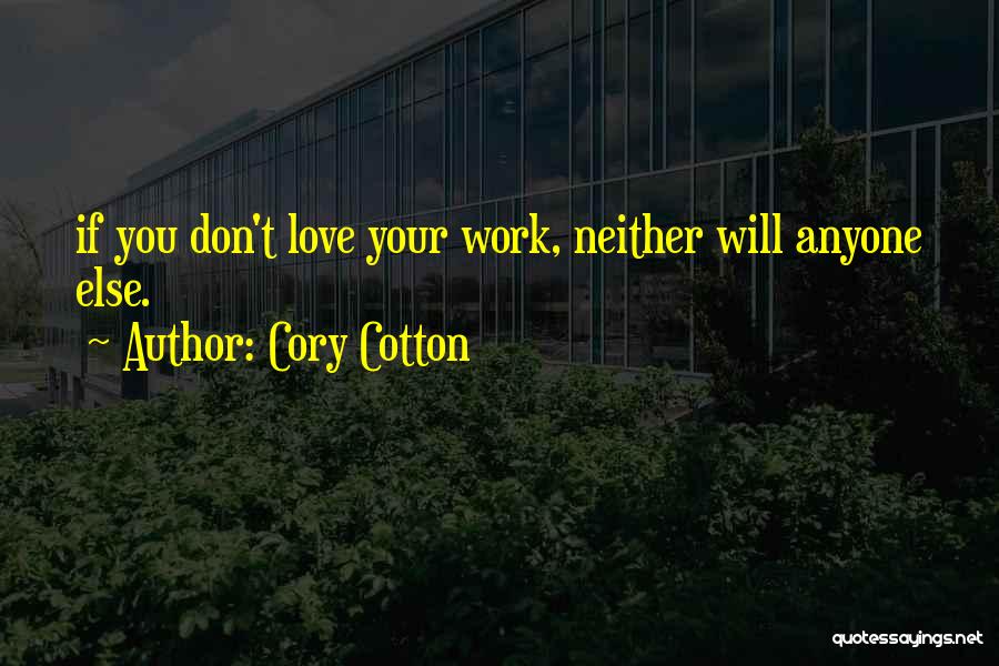 If You Don't Work Quotes By Cory Cotton