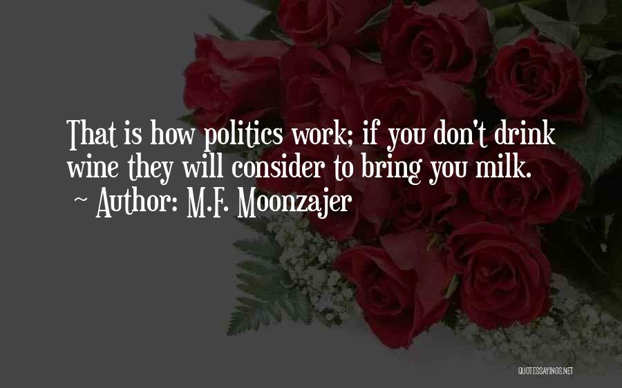 If You Don't Work Quotes By M.F. Moonzajer