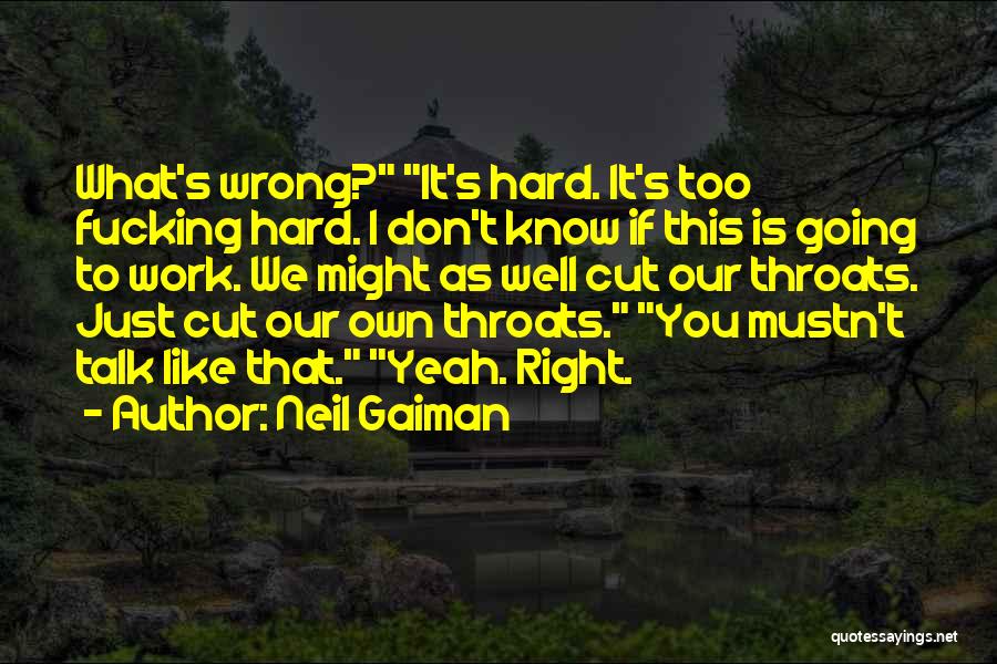 If You Don't Work Quotes By Neil Gaiman