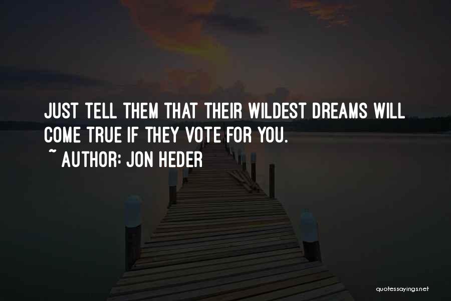 If You Dream Quotes By Jon Heder
