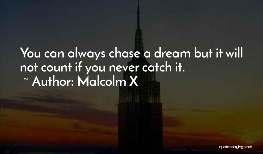 If You Dream Quotes By Malcolm X
