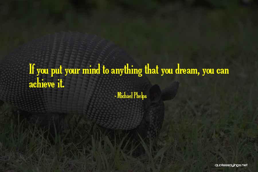 If You Dream Quotes By Michael Phelps