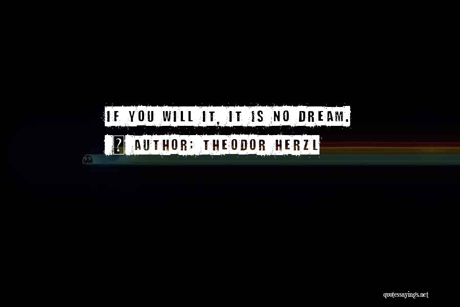 If You Dream Quotes By Theodor Herzl